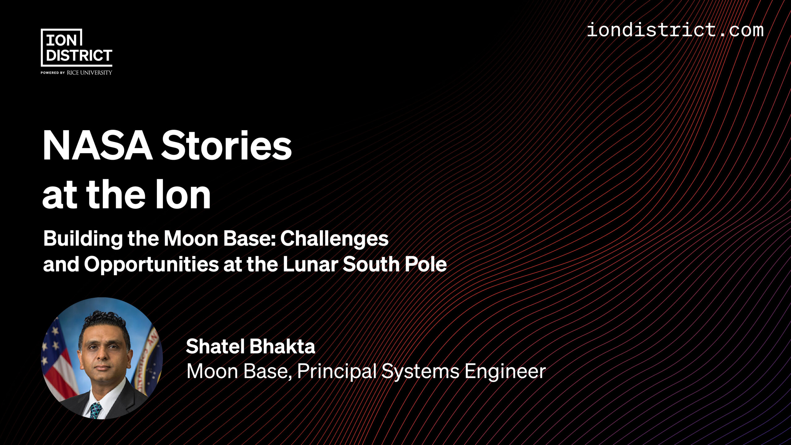 NASA Stories at the Ion: Building the Moon Base: Challenges and Opportunities at the Lunar South Pole